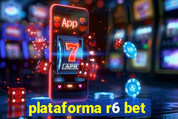 plataforma r6 bet